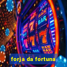 forja da fortuna